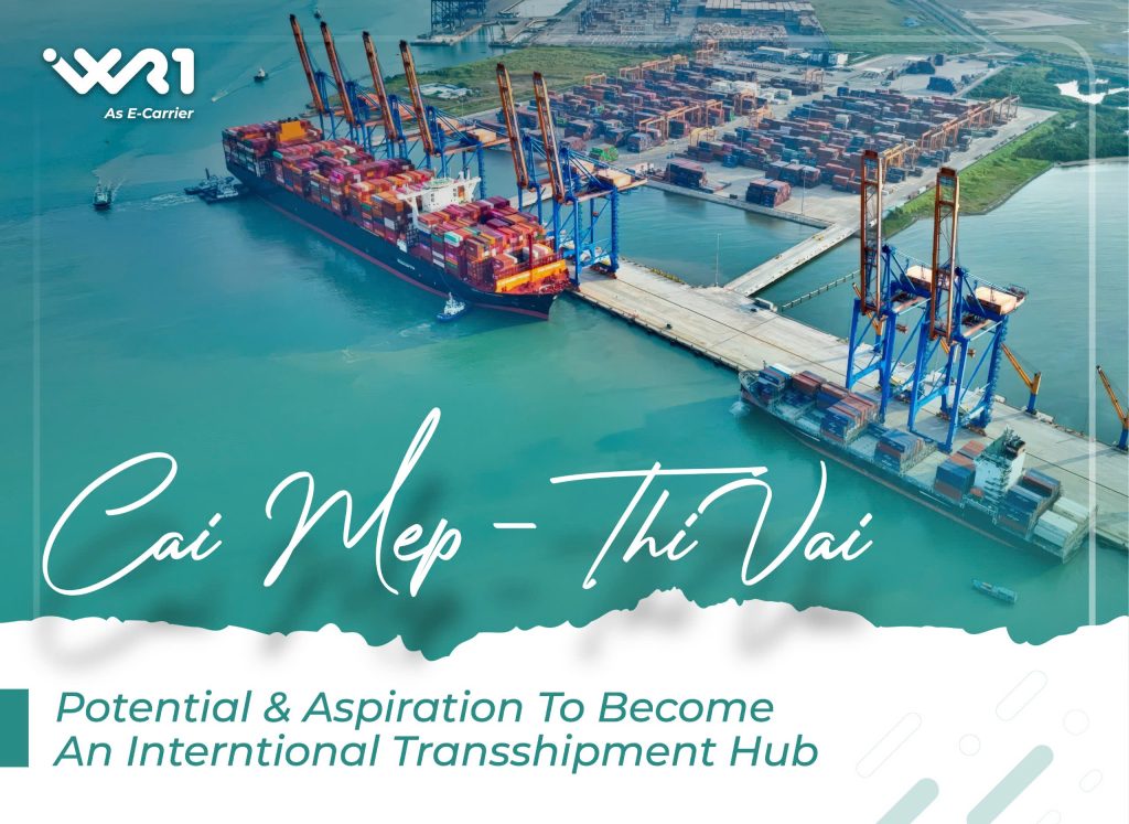 Cai Mep - Thi Vai: Potential & Aspiration to become an international transshipment HUB